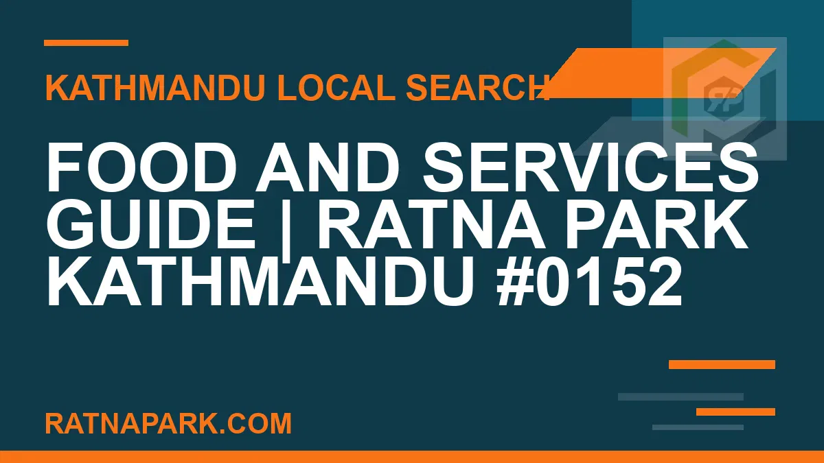 Ratna Park Nepal - Food and Services Guide | Ratna Park Kathmandu #0152 | RATNAPARK