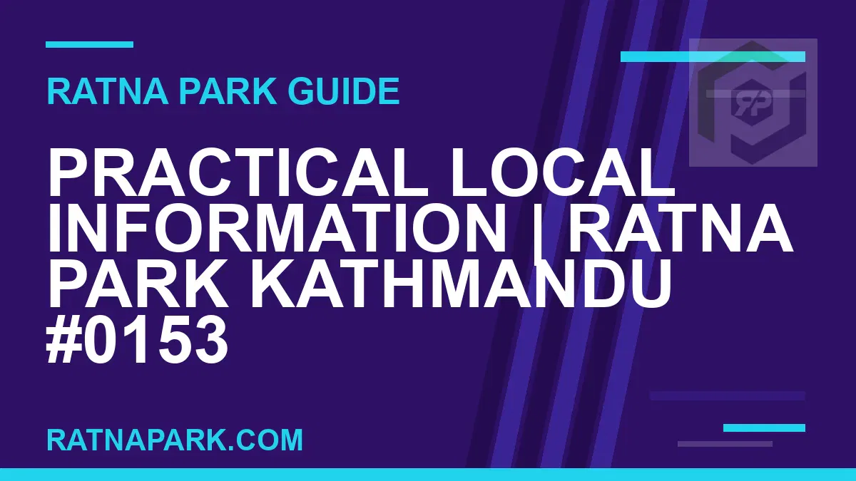 Ratna Park Kathmandu - Practical Local Information | Ratna Park Kathmandu #0153 | RATNAPARK
