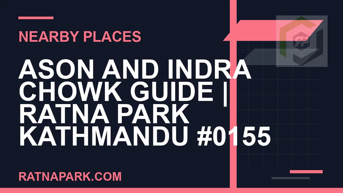 places near Ratna Park - Ason and Indra Chowk Guide | Ratna Park Kathmandu #0155 | RATNAPARK