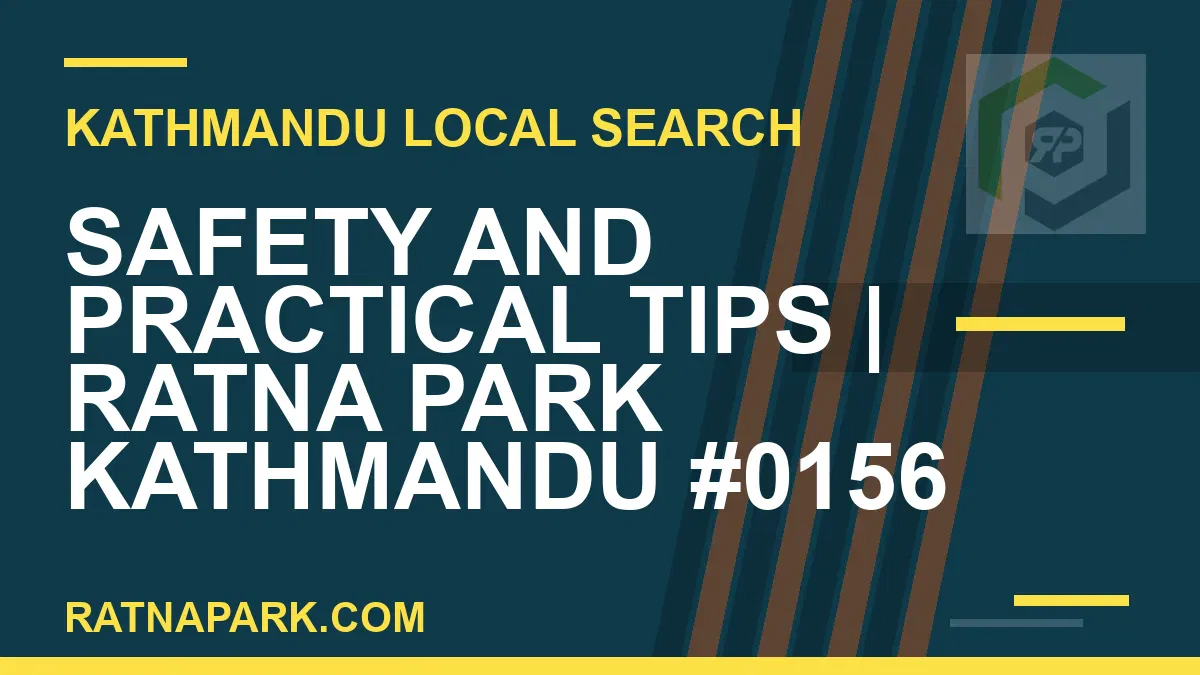 Ratna Park Nepal - Safety and Practical Tips | Ratna Park Kathmandu #0156 | RATNAPARK