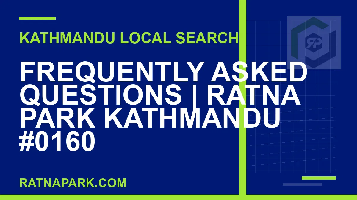 Ratna Park Nepal - Frequently Asked Questions | Ratna Park Kathmandu #0160 | RATNAPARK