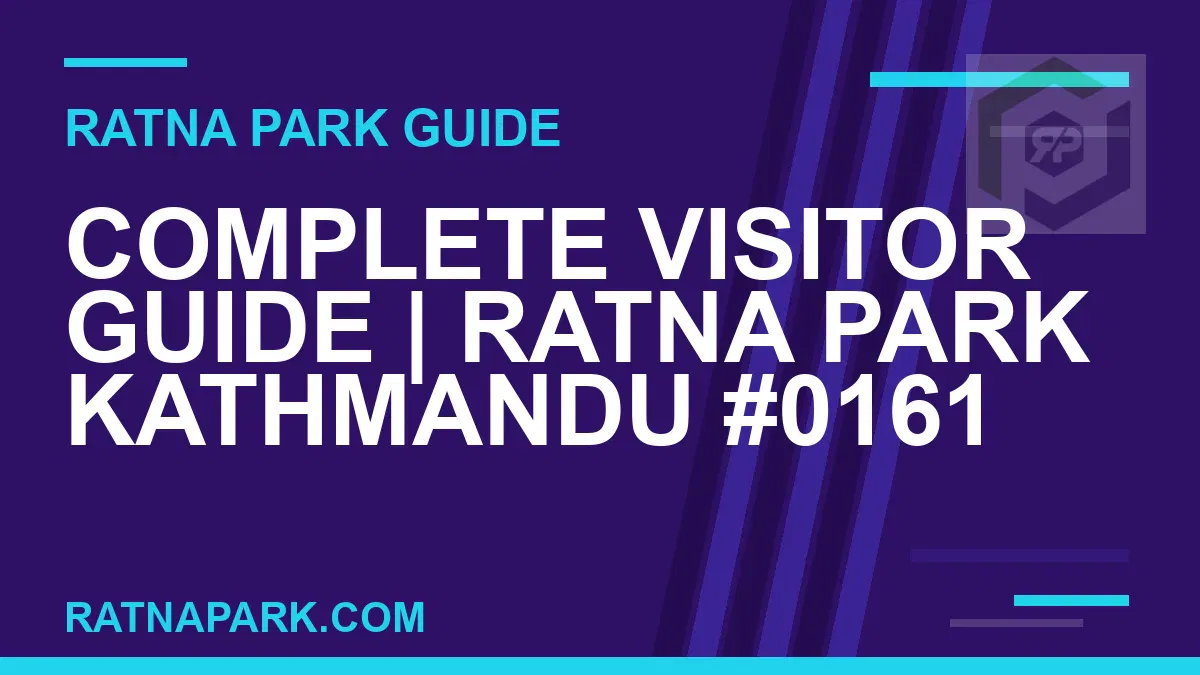 Ratna Park Kathmandu - Complete Visitor Guide | Ratna Park Kathmandu #0161 | RATNAPARK
