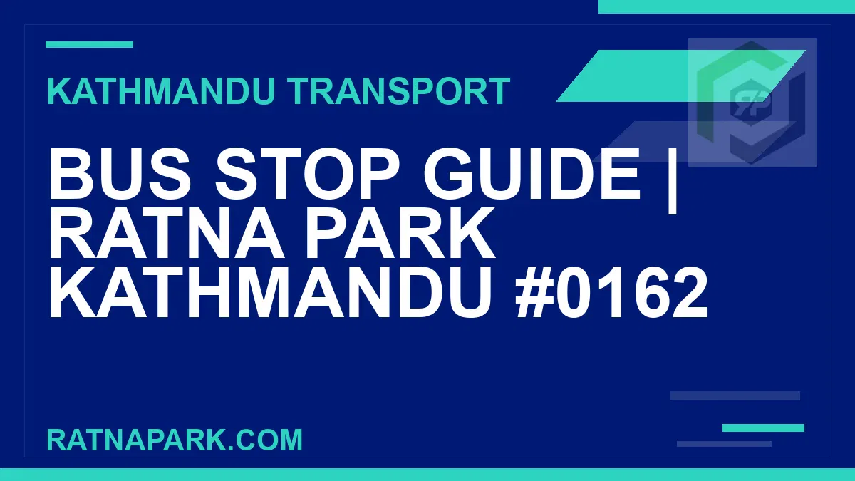 Ratnapark bus park - Bus Stop Guide | Ratna Park Kathmandu #0162 | RATNAPARK