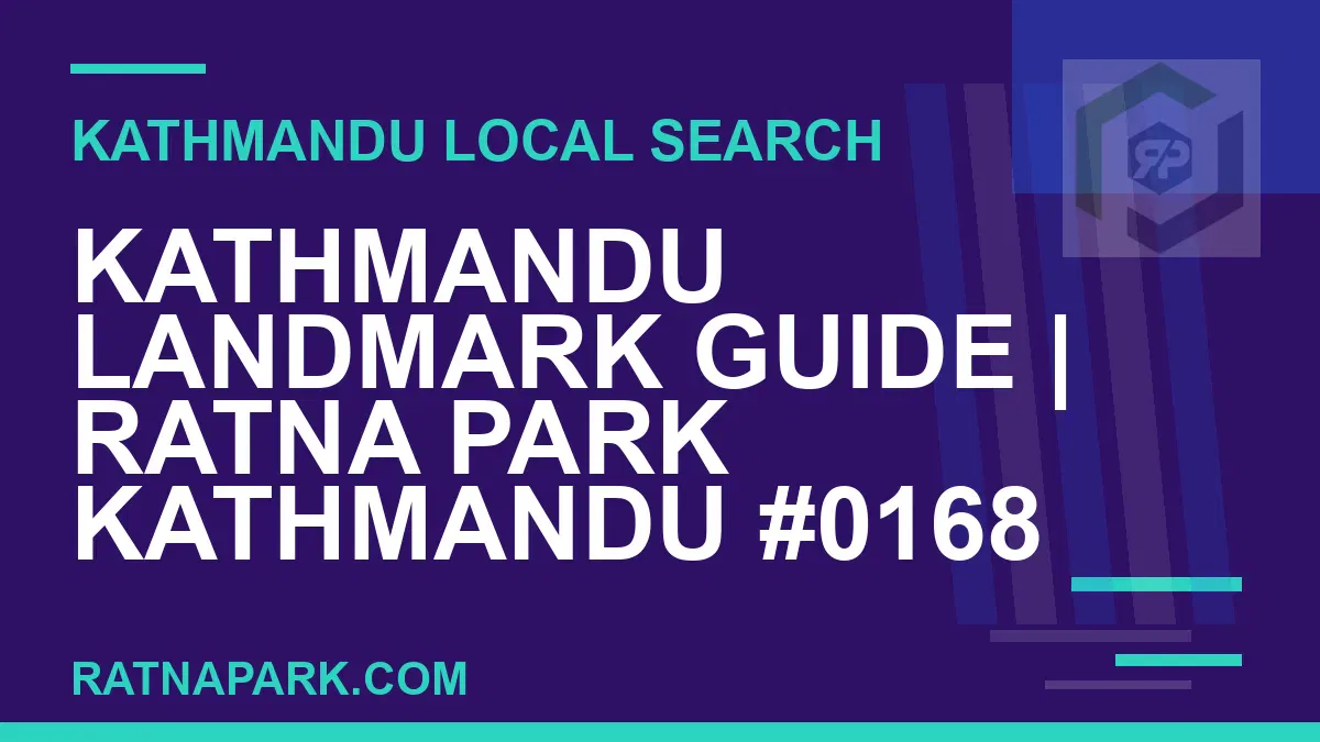 Ratna Park Nepal - Kathmandu Landmark Guide | Ratna Park Kathmandu #0168 | RATNAPARK