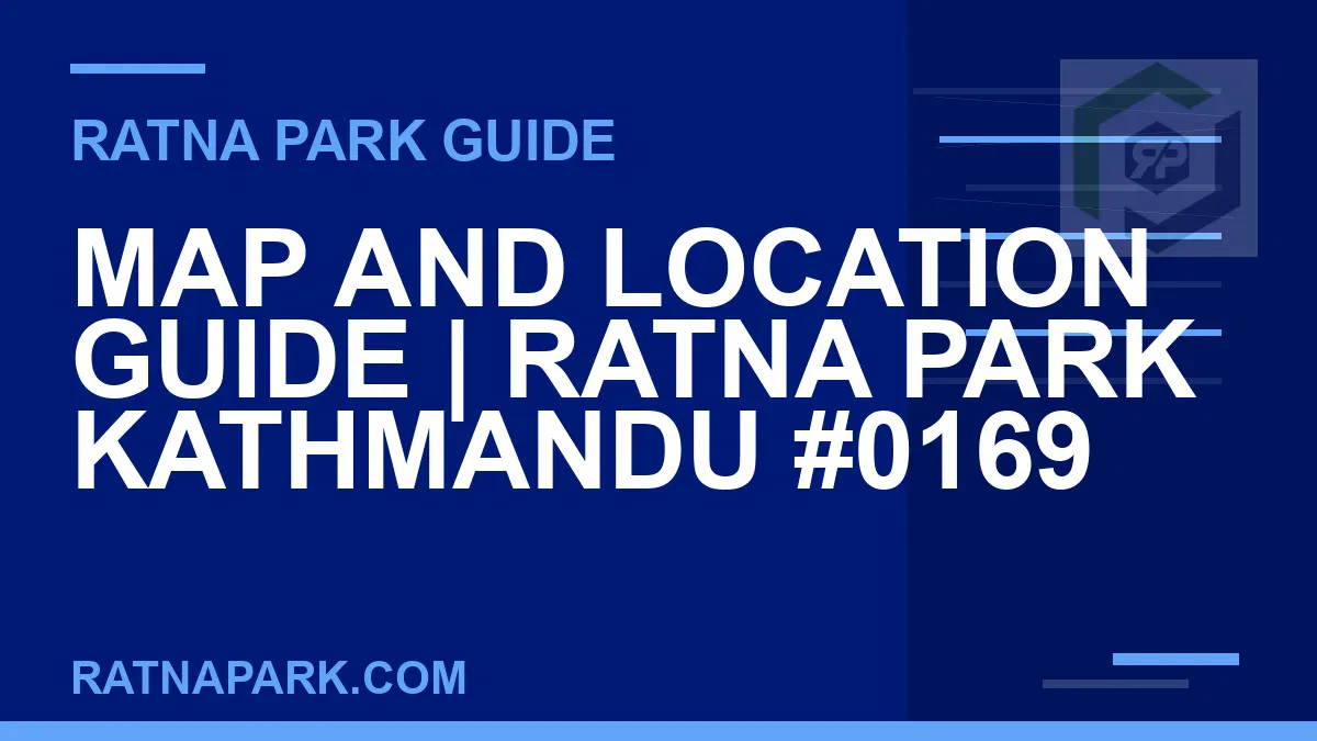 Ratna Park Kathmandu - Map and Location Guide | Ratna Park Kathmandu #0169 | RATNAPARK