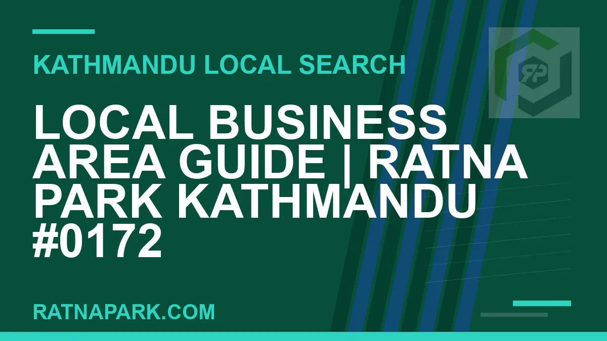 Ratna Park Nepal - Local Business Area Guide | Ratna Park Kathmandu #0172 | RATNAPARK