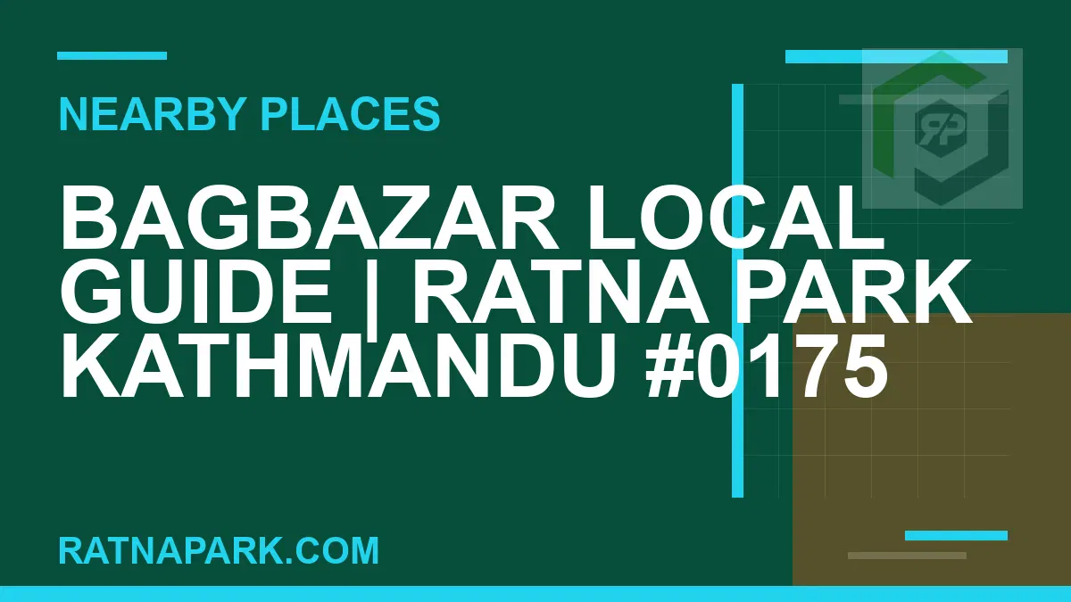 places near Ratna Park - Bagbazar Local Guide | Ratna Park Kathmandu #0175 | RATNAPARK