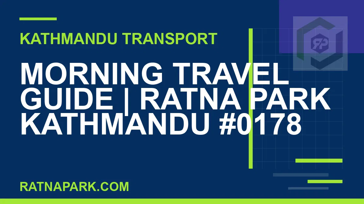 Ratnapark bus park - Morning Travel Guide | Ratna Park Kathmandu #0178 | RATNAPARK