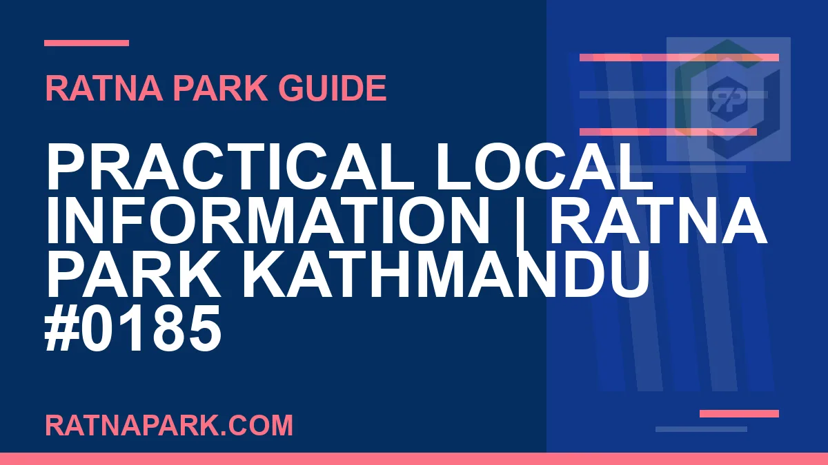 Ratna Park Kathmandu - Practical Local Information | Ratna Park Kathmandu #0185 | RATNAPARK