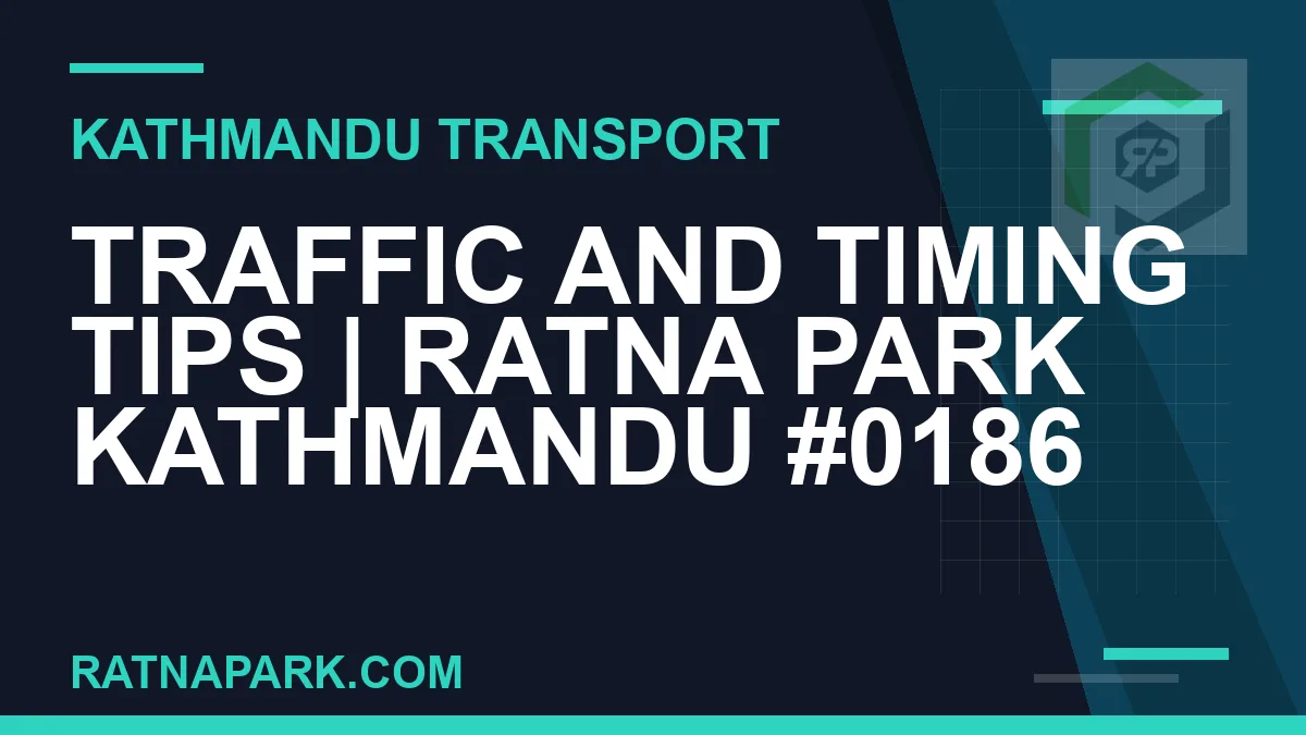 Ratnapark bus park - Traffic and Timing Tips | Ratna Park Kathmandu #0186 | RATNAPARK