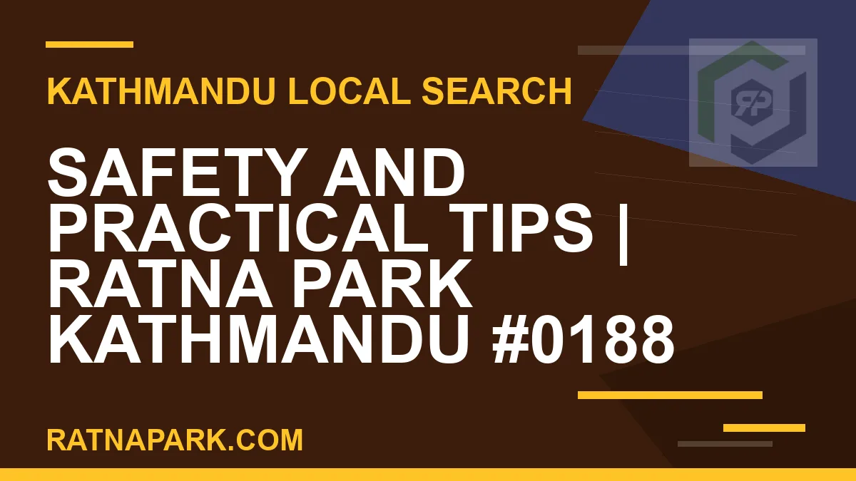 Ratna Park Nepal - Safety and Practical Tips | Ratna Park Kathmandu #0188 | RATNAPARK