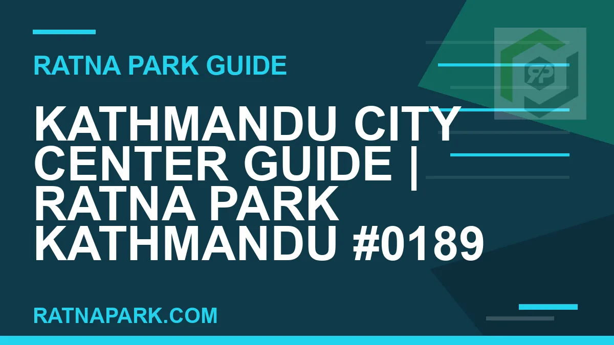 Ratna Park Kathmandu - Kathmandu City Center Guide | Ratna Park Kathmandu #0189 | RATNAPARK