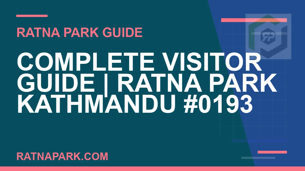 Ratna Park Kathmandu - Complete Visitor Guide | Ratna Park Kathmandu #0193 | RATNAPARK