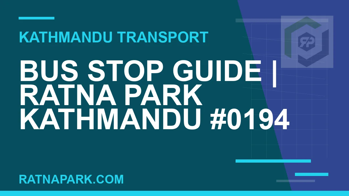 Ratnapark bus park - Bus Stop Guide | Ratna Park Kathmandu #0194 | RATNAPARK
