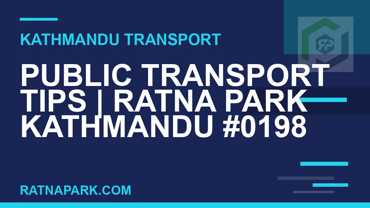 Ratnapark bus park - Public Transport Tips | Ratna Park Kathmandu #0198 | RATNAPARK
