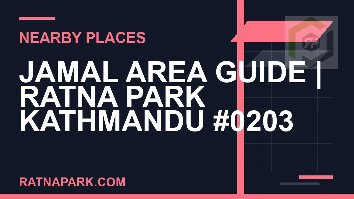places near Ratna Park - Jamal Area Guide | Ratna Park Kathmandu #0203 | RATNAPARK