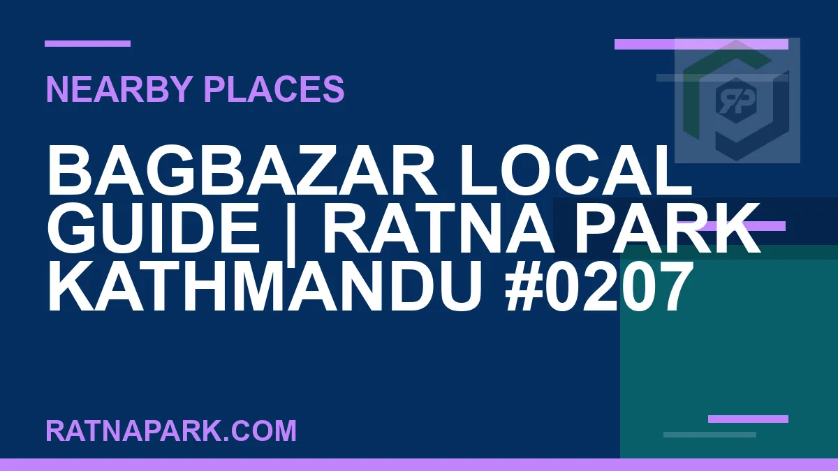 places near Ratna Park - Bagbazar Local Guide | Ratna Park Kathmandu #0207 | RATNAPARK