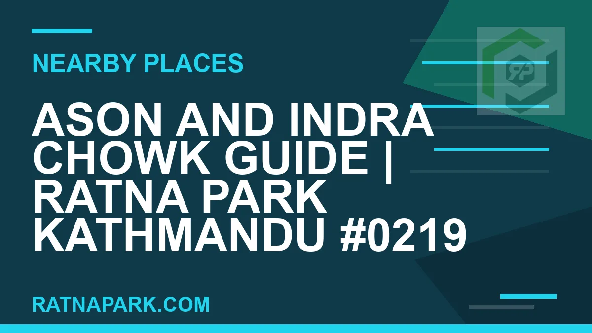 places near Ratna Park - Ason and Indra Chowk Guide | Ratna Park Kathmandu #0219 | RATNAPARK