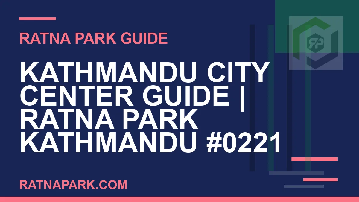 Ratna Park Kathmandu - Kathmandu City Center Guide | Ratna Park Kathmandu #0221 | RATNAPARK
