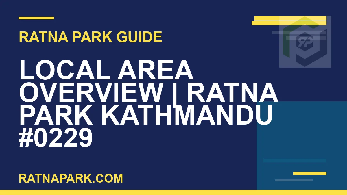 Ratna Park Kathmandu - Local Area Overview | Ratna Park Kathmandu #0229 | RATNAPARK