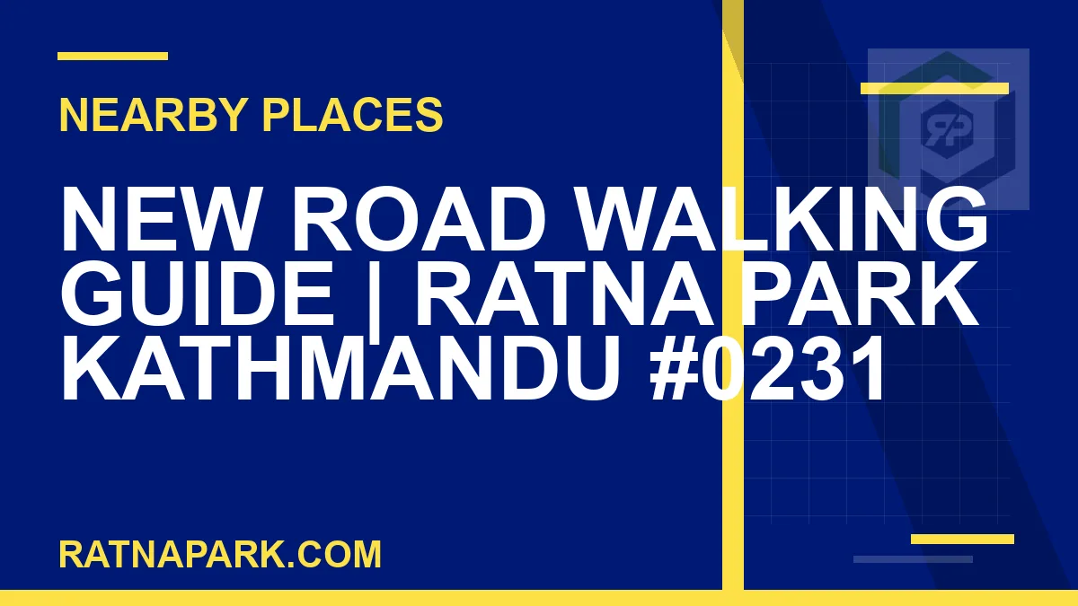 places near Ratna Park - New Road Walking Guide | Ratna Park Kathmandu #0231 | RATNAPARK