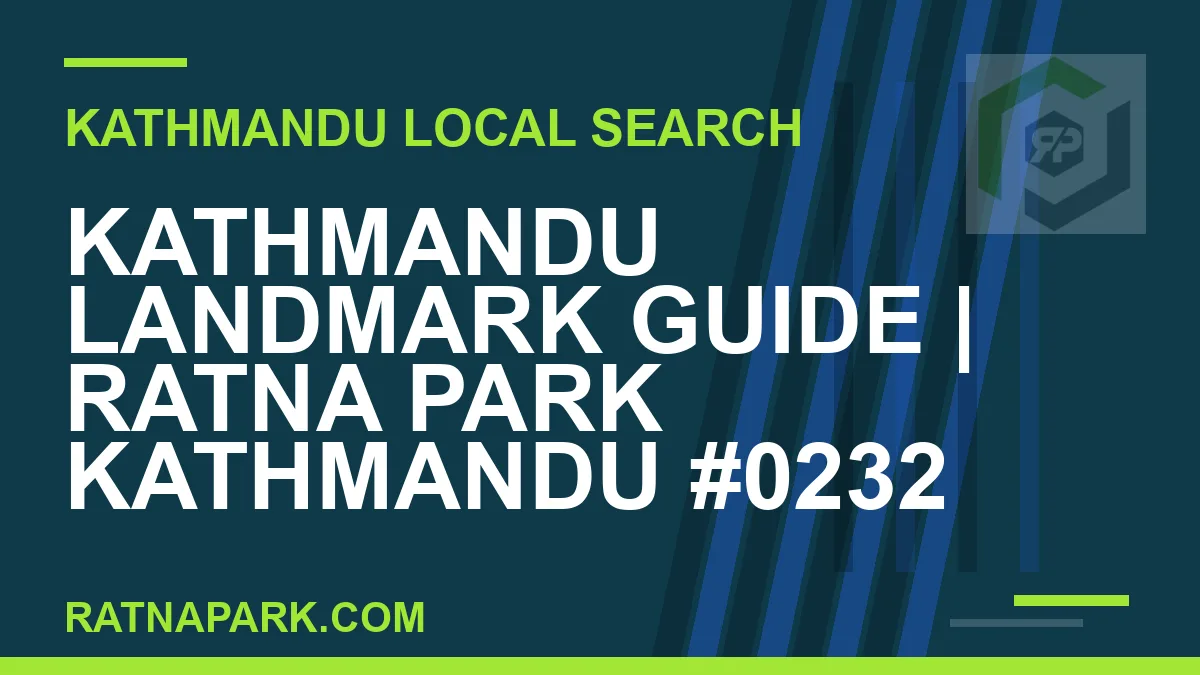 Ratna Park Nepal - Kathmandu Landmark Guide | Ratna Park Kathmandu #0232 | RATNAPARK