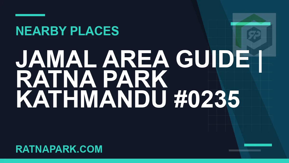 places near Ratna Park - Jamal Area Guide | Ratna Park Kathmandu #0235 | RATNAPARK