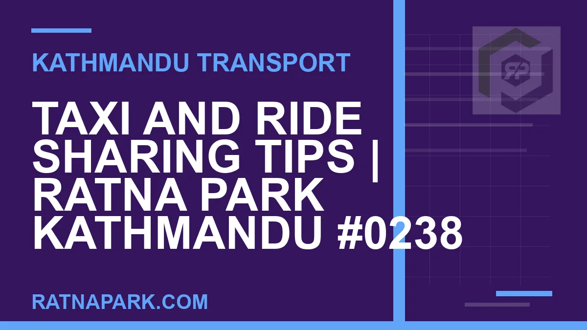Ratnapark bus park - Taxi and Ride Sharing Tips | Ratna Park Kathmandu #0238 | RATNAPARK