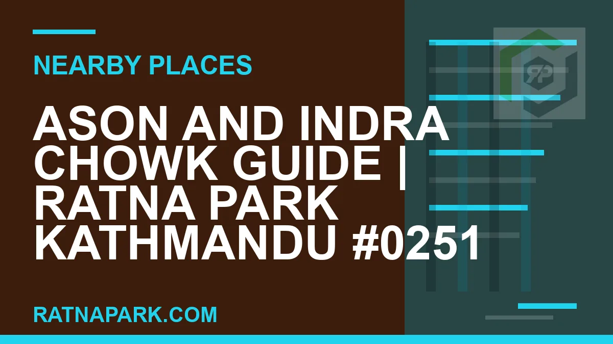 places near Ratna Park - Ason and Indra Chowk Guide | Ratna Park Kathmandu #0251 | RATNAPARK