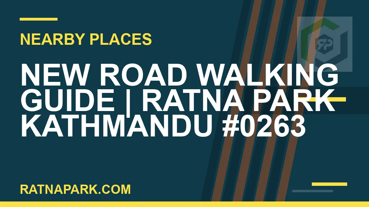 places near Ratna Park - New Road Walking Guide | Ratna Park Kathmandu #0263 | RATNAPARK