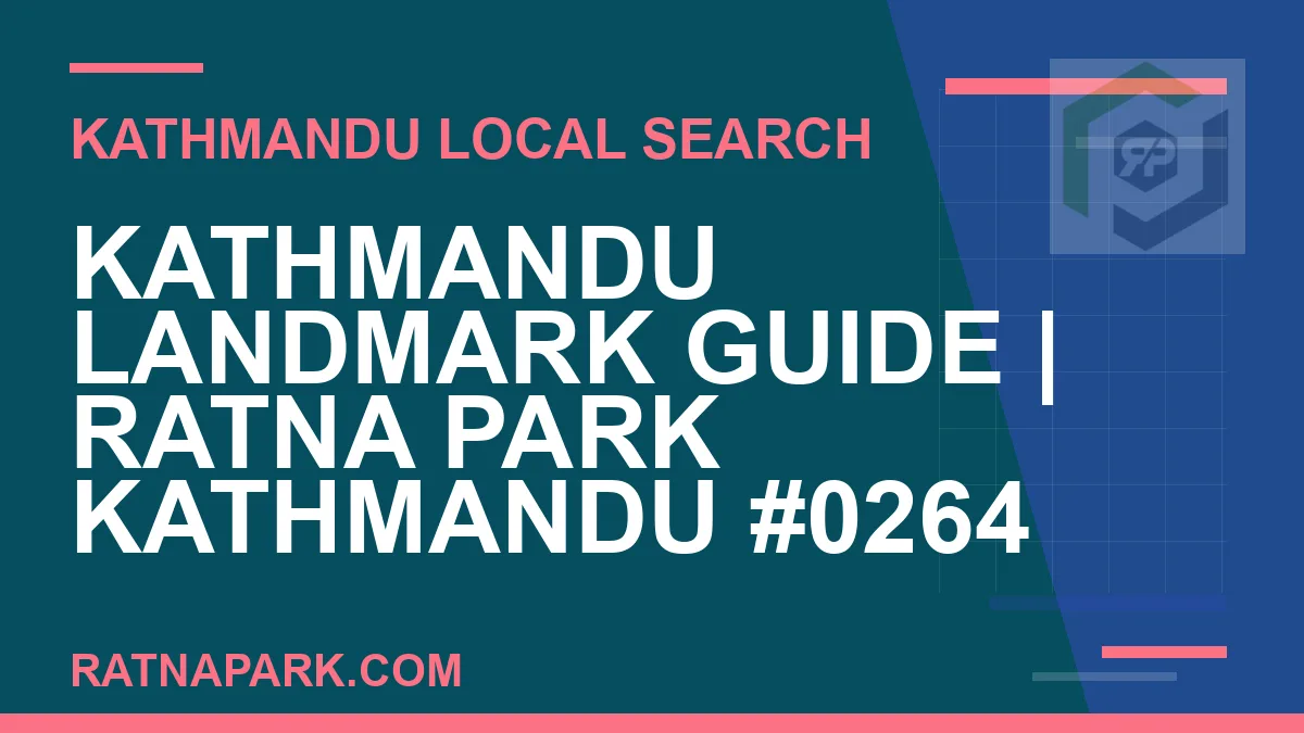 Ratna Park Nepal - Kathmandu Landmark Guide | Ratna Park Kathmandu #0264 | RATNAPARK