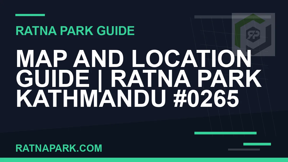 Ratna Park Kathmandu - Map and Location Guide | Ratna Park Kathmandu #0265 | RATNAPARK