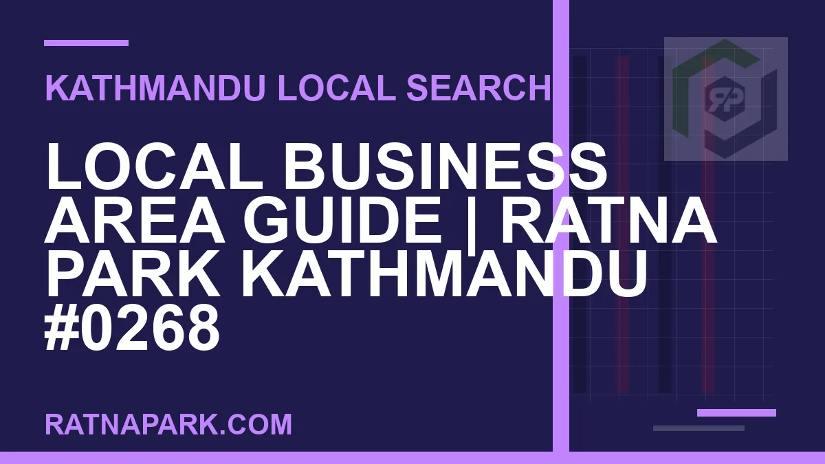 Ratna Park Nepal - Local Business Area Guide | Ratna Park Kathmandu #0268 | RATNAPARK