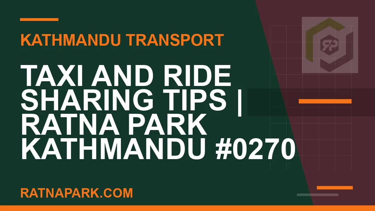 Ratnapark bus park - Taxi and Ride Sharing Tips | Ratna Park Kathmandu #0270 | RATNAPARK