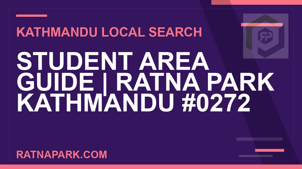 Ratna Park Nepal - Student Area Guide | Ratna Park Kathmandu #0272 | RATNAPARK