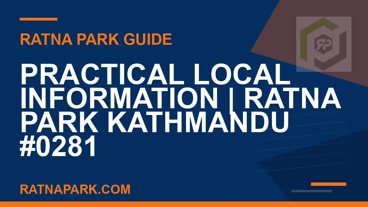 Ratna Park Kathmandu - Practical Local Information | Ratna Park Kathmandu #0281 | RATNAPARK