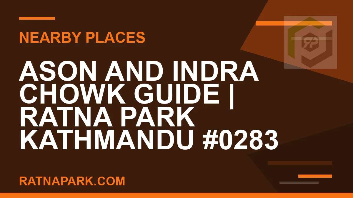 places near Ratna Park - Ason and Indra Chowk Guide | Ratna Park Kathmandu #0283 | RATNAPARK