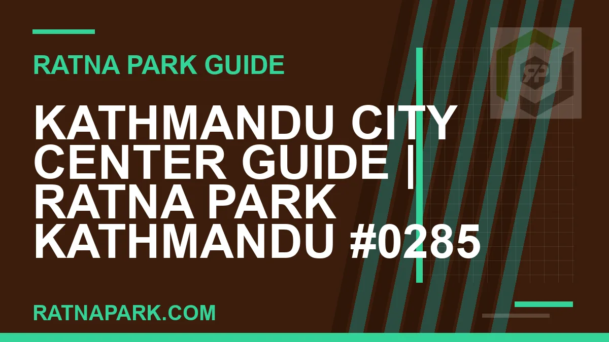 Ratna Park Kathmandu - Kathmandu City Center Guide | Ratna Park Kathmandu #0285 | RATNAPARK