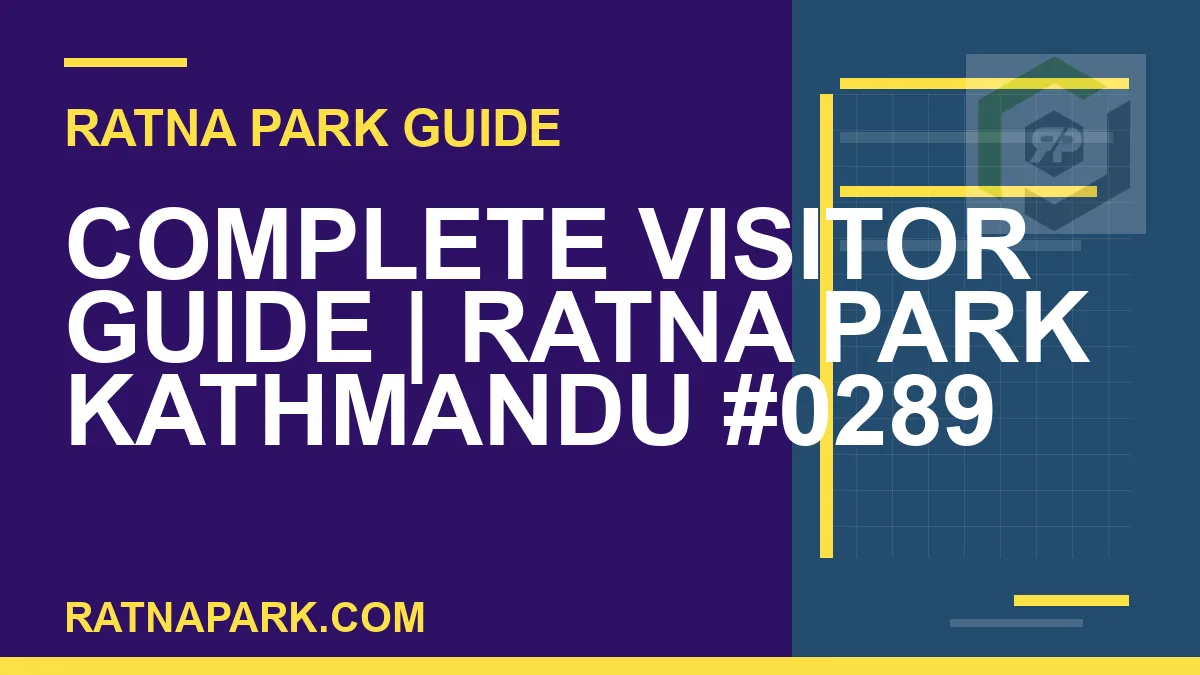 Ratna Park Kathmandu - Complete Visitor Guide | Ratna Park Kathmandu #0289 | RATNAPARK