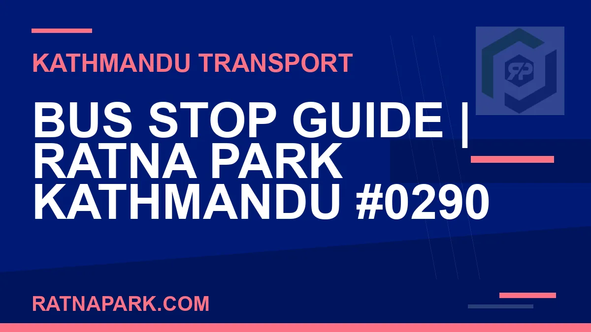 Ratnapark bus park - Bus Stop Guide | Ratna Park Kathmandu #0290 | RATNAPARK