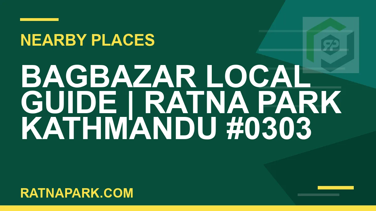 places near Ratna Park - Bagbazar Local Guide | Ratna Park Kathmandu #0303 | RATNAPARK