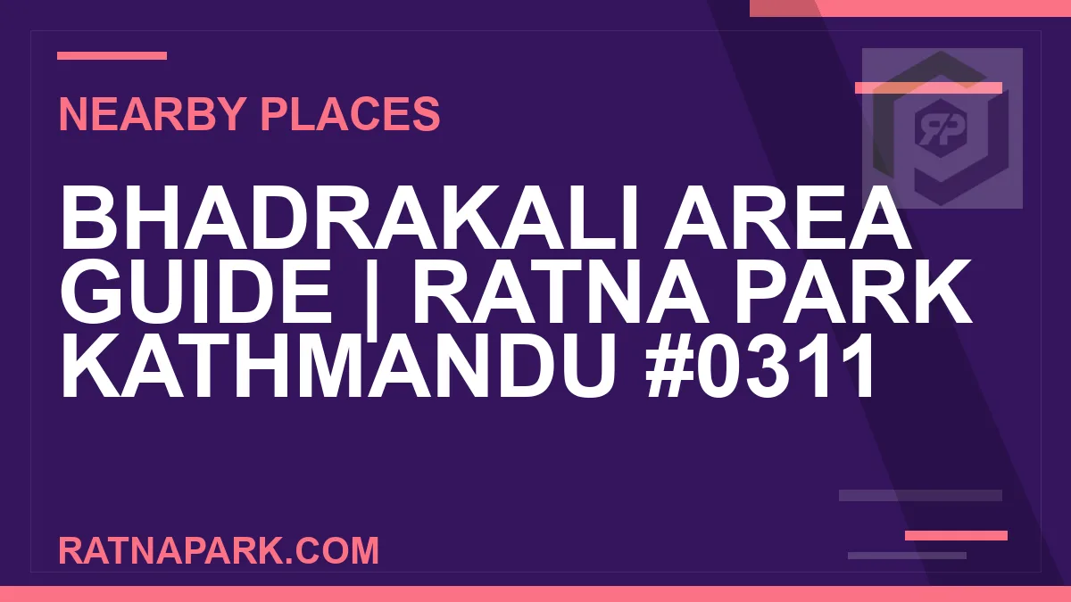 places near Ratna Park - Bhadrakali Area Guide | Ratna Park Kathmandu #0311 | RATNAPARK