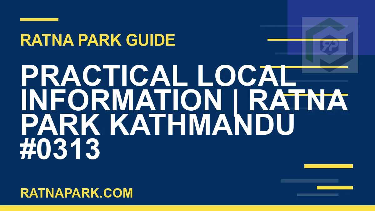 Ratna Park Kathmandu - Practical Local Information | Ratna Park Kathmandu #0313 | RATNAPARK