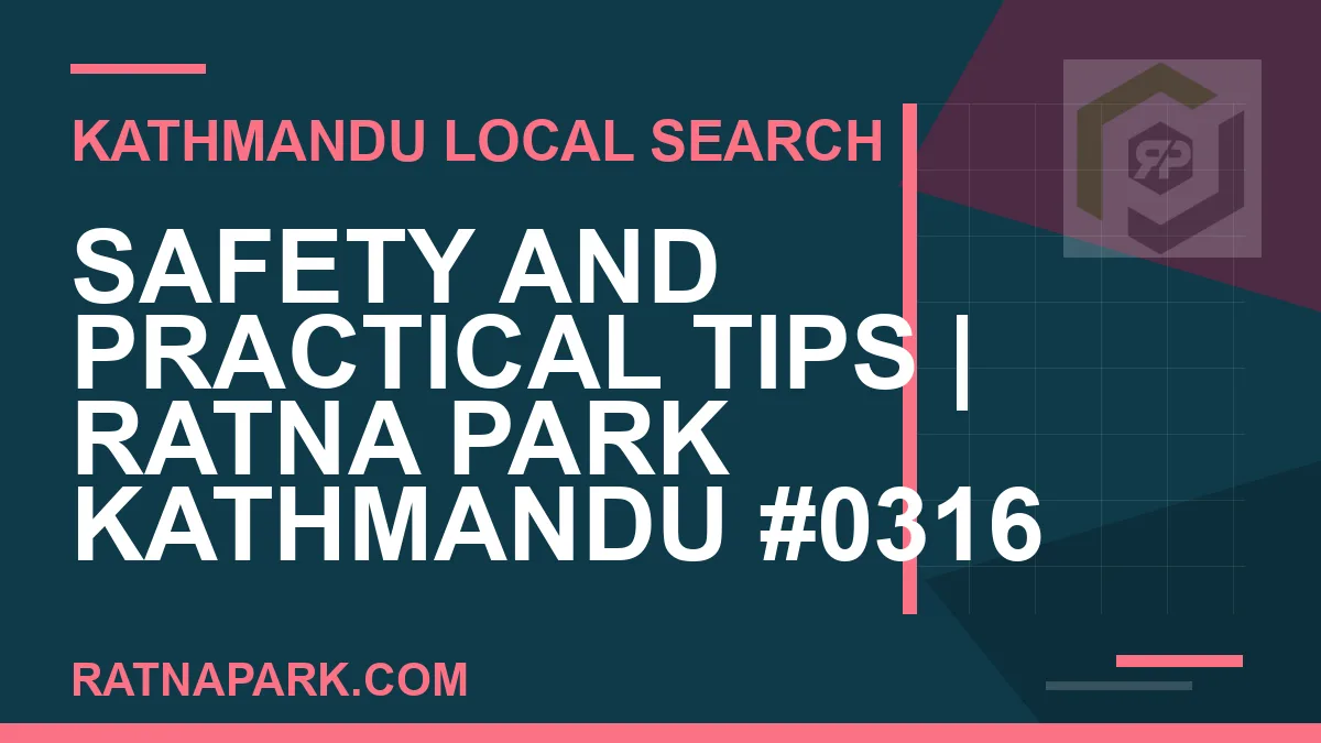 Ratna Park Nepal - Safety and Practical Tips | Ratna Park Kathmandu #0316 | RATNAPARK
