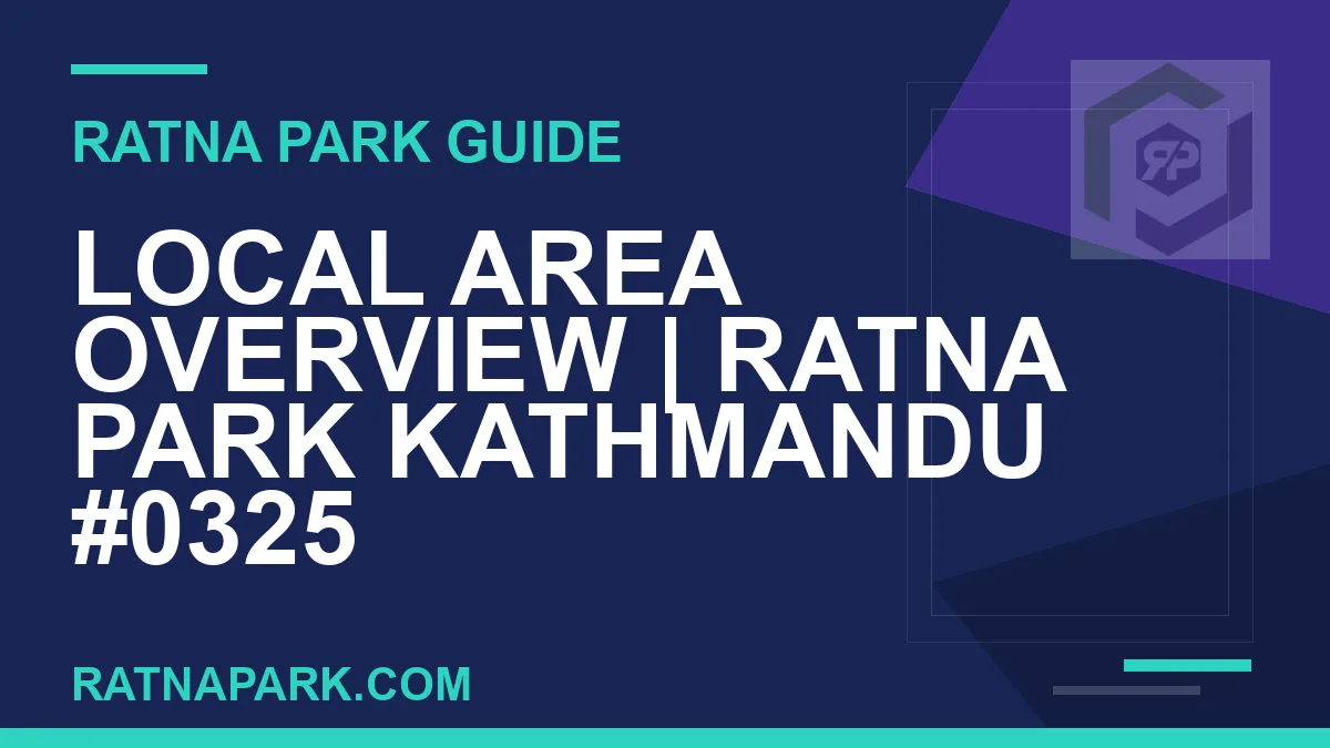 Ratna Park Kathmandu - Local Area Overview | Ratna Park Kathmandu #0325 | RATNAPARK