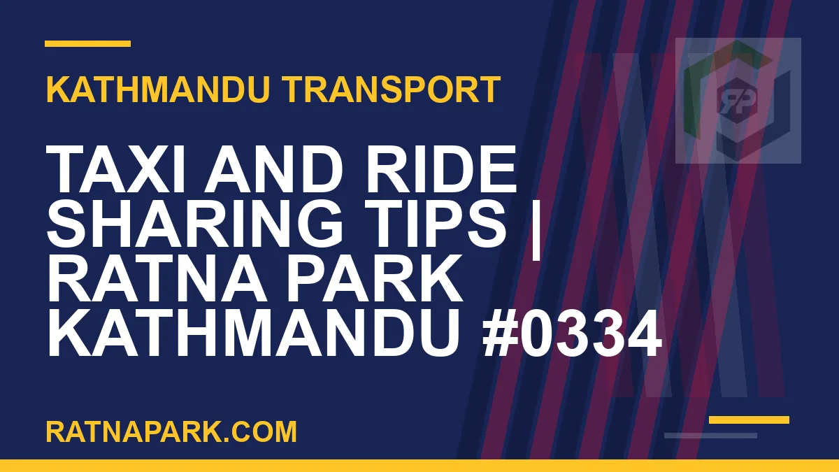 Ratnapark bus park - Taxi and Ride Sharing Tips | Ratna Park Kathmandu #0334 | RATNAPARK