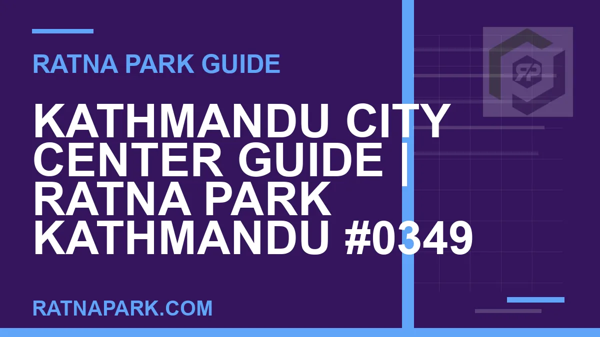 Ratna Park Kathmandu - Kathmandu City Center Guide | Ratna Park Kathmandu #0349 | RATNAPARK