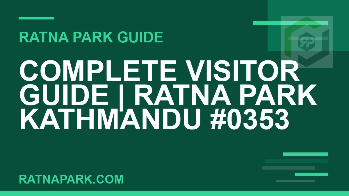 Ratna Park Kathmandu - Complete Visitor Guide | Ratna Park Kathmandu #0353 | RATNAPARK