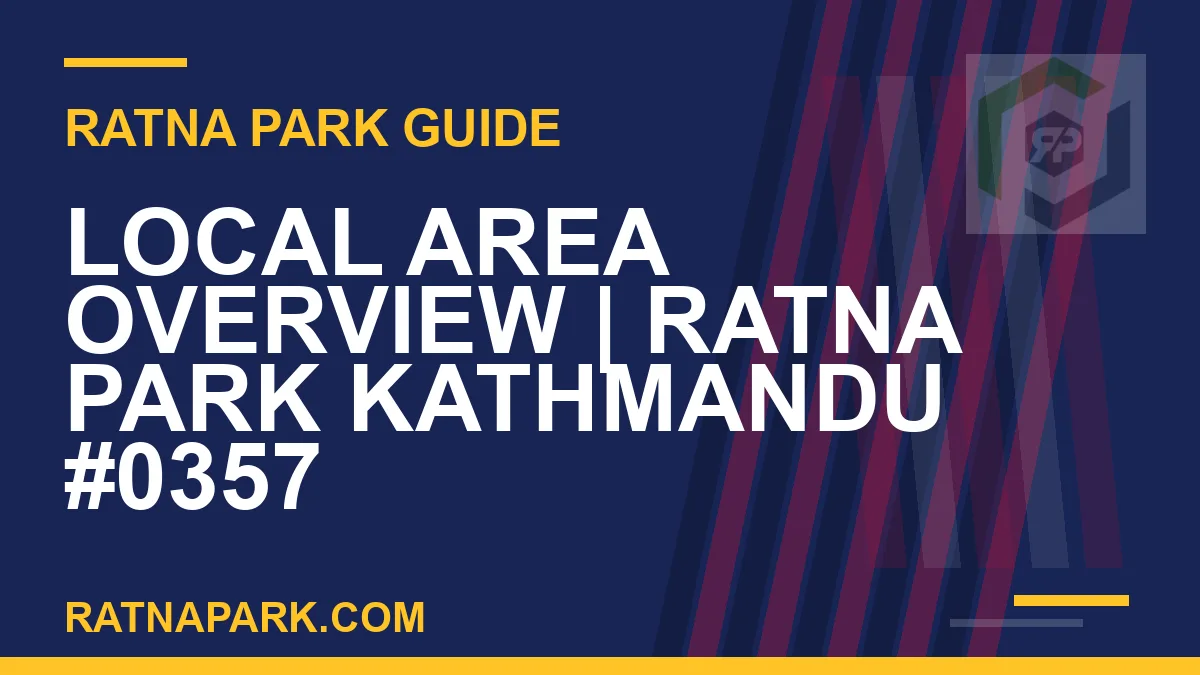 Ratna Park Kathmandu - Local Area Overview | Ratna Park Kathmandu #0357 | RATNAPARK