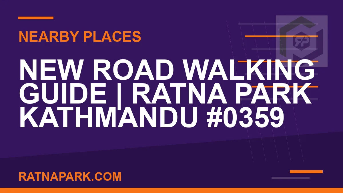 places near Ratna Park - New Road Walking Guide | Ratna Park Kathmandu #0359 | RATNAPARK
